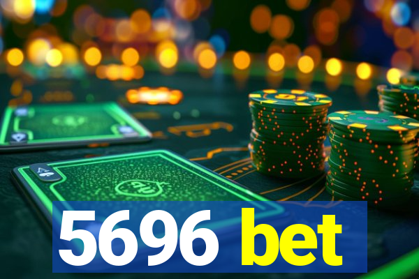 5696 bet